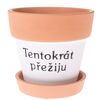 Keramični lonček za cvetje Tentkrát preživim, 12,5x 12 cm