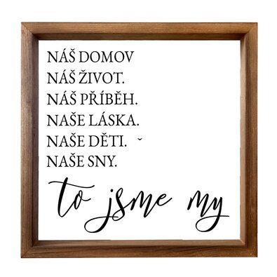 Bohemia Gifts Tablou decorativ - Noi suntem, 30 x30 cm